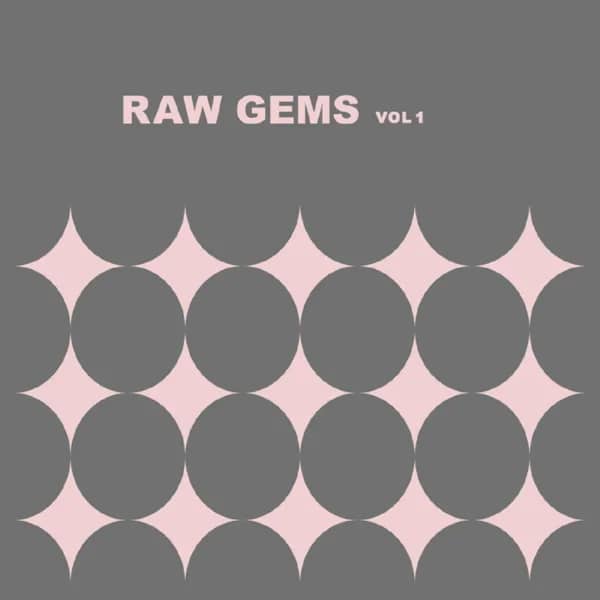 Raw Gems Vol.1 STUDIO • 2022