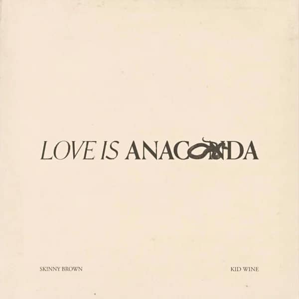 Love is Anaconda